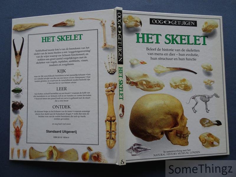 Parker, Steven. - Ooggetuigen. Het skelet : beleef de historie van de skeletten van mens en dier, hun evolutie, hun structuur en hun functie..