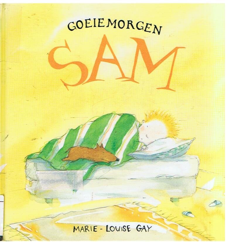 Gay, Marie-Louise - Goeiemorgen Sam