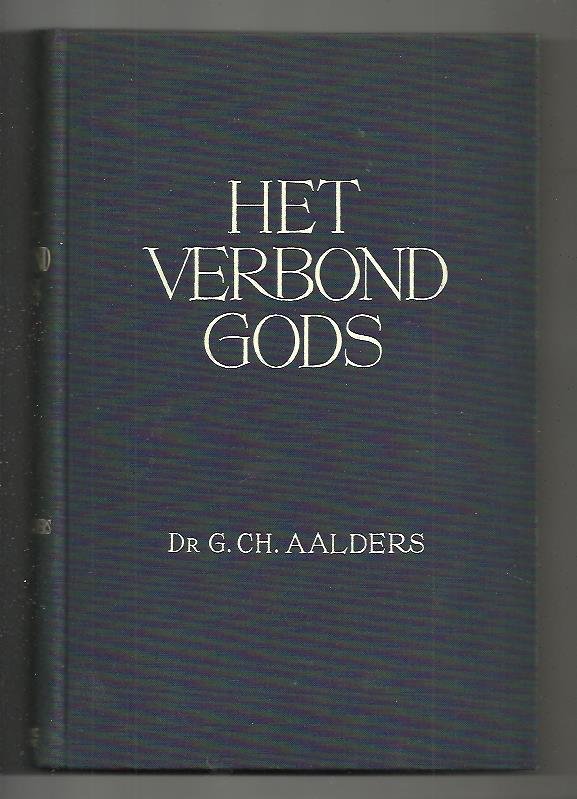 Aalders, G.Ch. - Het verbond Gods. Een hoofdstuk uit de geschiedenis der openbaring