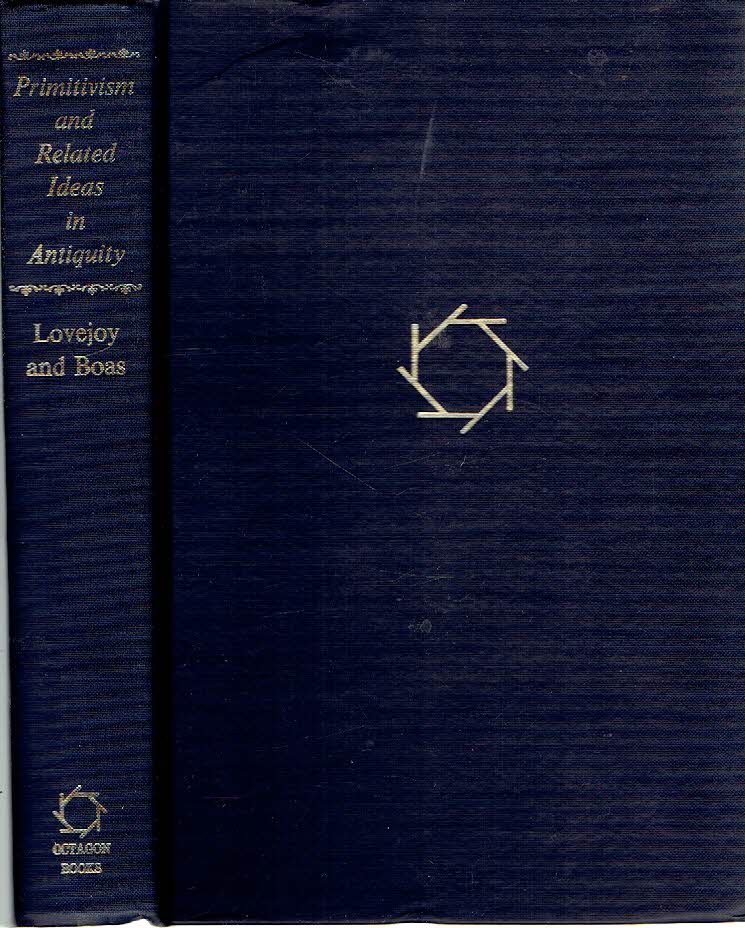 LOVEJOY, Arthur O. & George BOAS - Primitivism and Related Ideas in Antiquity.
