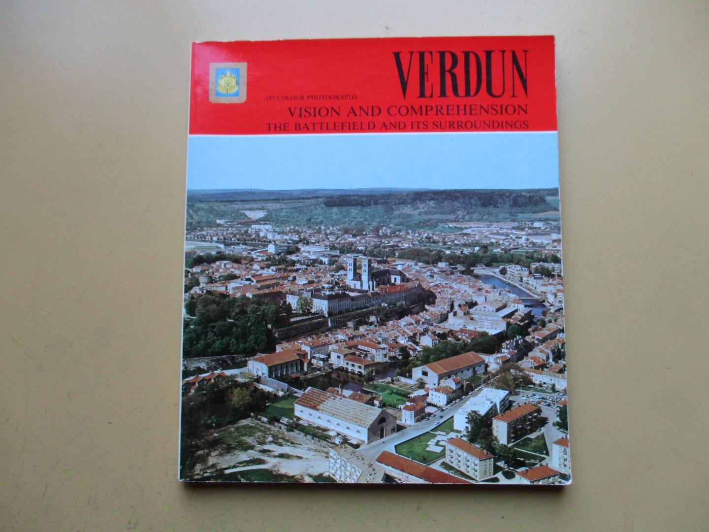 Diverse auteurs - Verdun, vision and comprehension / the battlefield and its surroundings