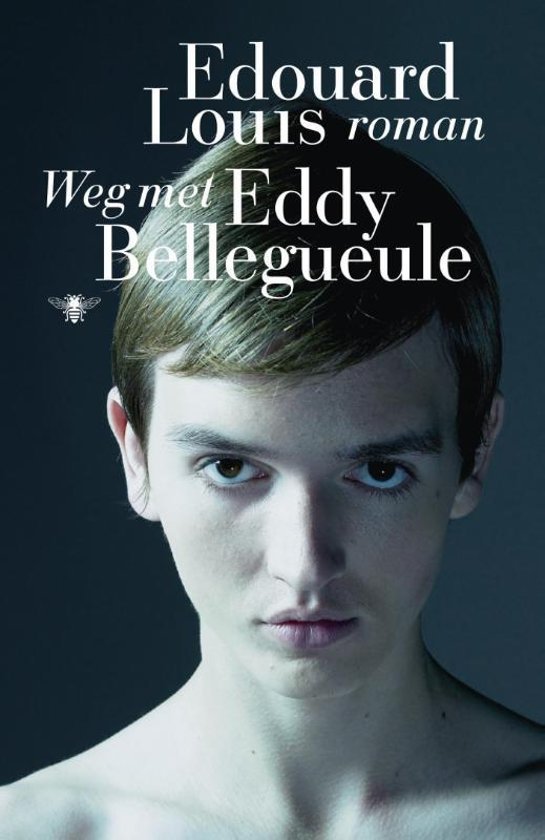 Louis, Edouard - Weg met Eddy Bellegueule - roman
