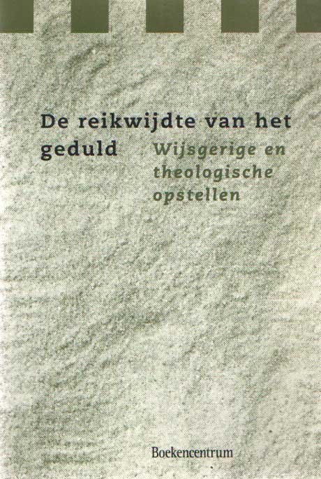 Hoekema , Alle e.a. (red.) - De reikwijdte van het geduld. Wijsgerige en theologische opstellen. Aangeboden aan Auke de Jong bij zijn afscheid als hoogleraar