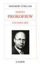 Große Komponisten und ihre Zeit. Sergej Prokofjew und seine Zeit
