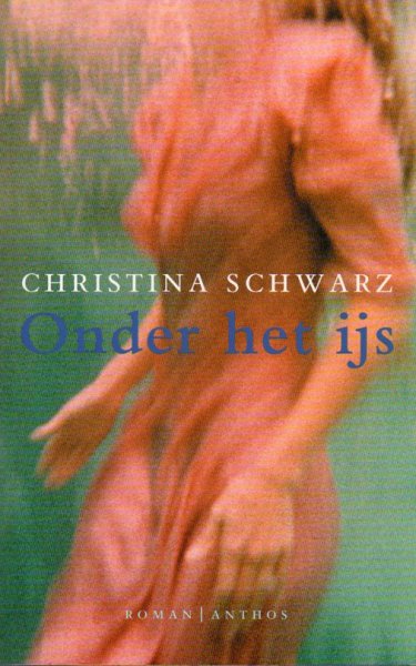 Schwarz, Christina - Onder het ijs