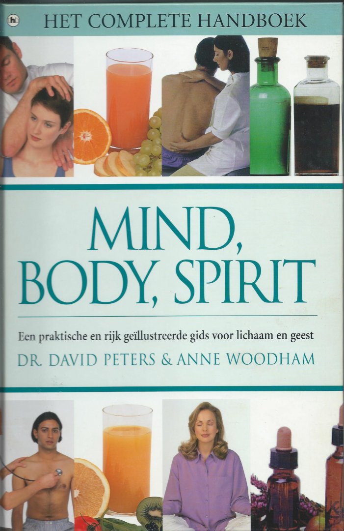 Peter, Dr. David & Woodham, Anne - Mind, Body, Spirit (the complete guide to integrated medicine)