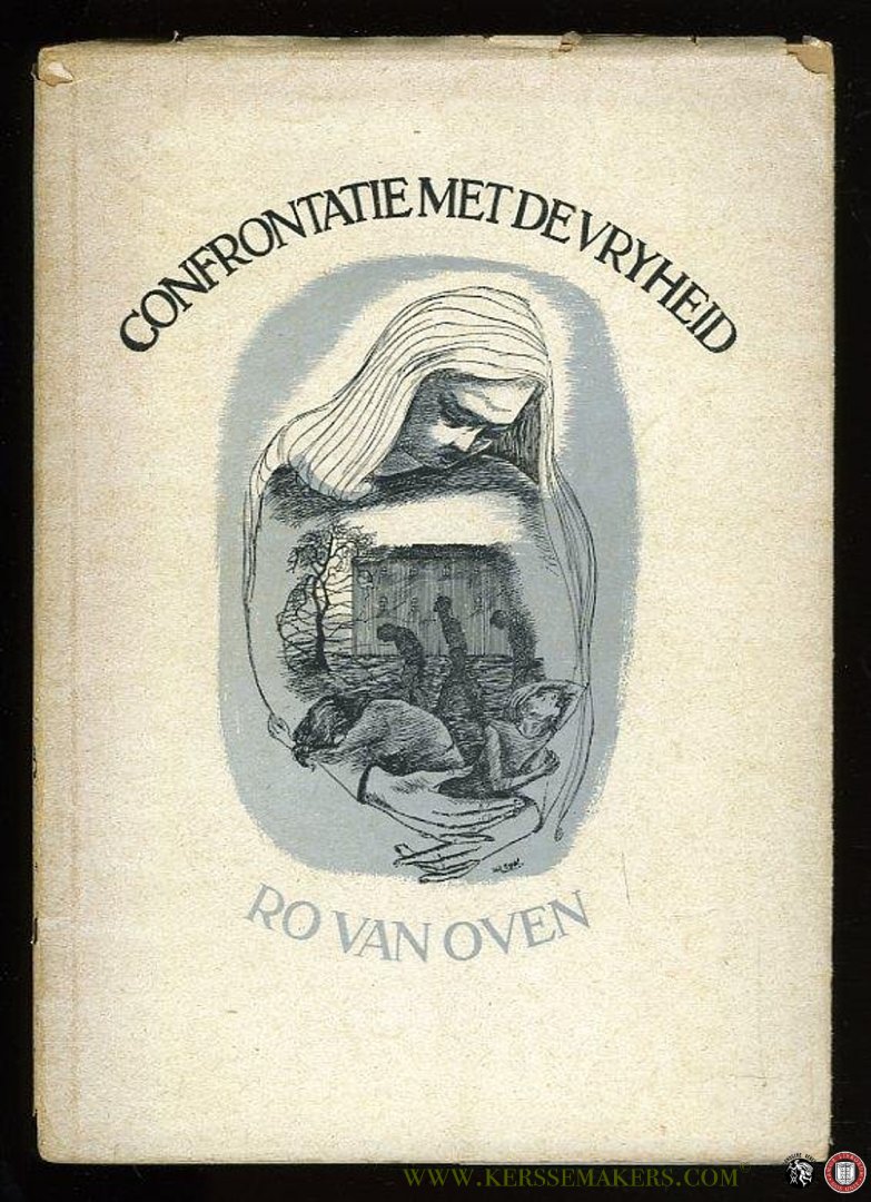OVEN, Ro van - Confrontatie met de vrijheid. Een novelle van Ro van Oven. Illustraties Ria van Exel