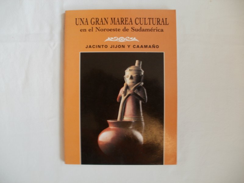 Caamano, Jacinto Jijon y - Una Gran Marea Cultural en el Noroeste de Sudamerica