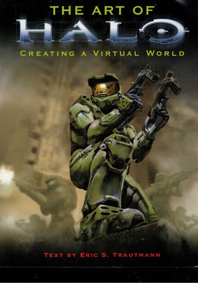 Trautmann, Eric S - The Art of Halo - Creating a Virtual World