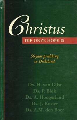 Gilst, Ds. H. van - Christus Die onze Hope is