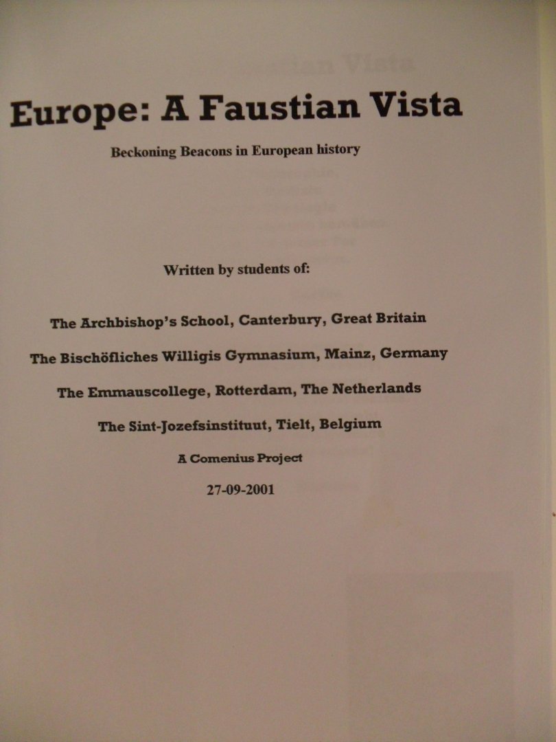Beckoning Beacons in European history - Europe: A Faustian Vista   - Written by students of Great Britain, Germany, The Netherlands, Belgium
