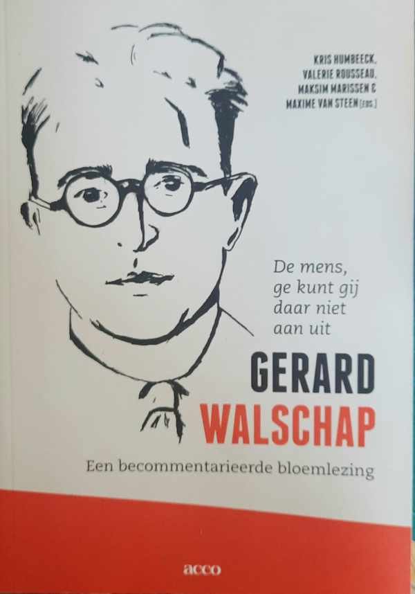HUMBEECK Kris, e.a. - De mens, ge kunt gij daar niet aan uit - een becommentarieerde bloemlezing uit het werk van Gerard Walschap