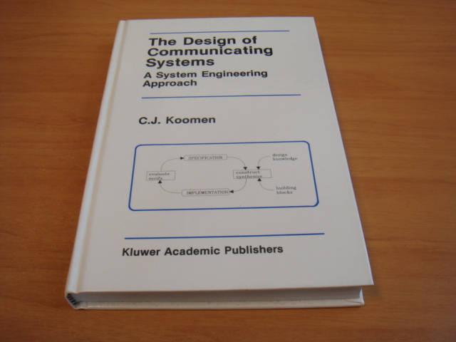 Koomen, C.J. - The Design of Communicating Systems - A System Engineering Approach