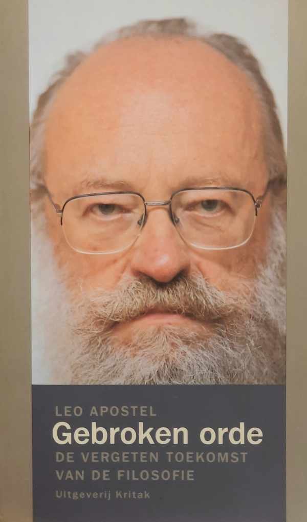 APOSTEL Leo - Gebroken orde : de vergeten toekomst van de filosofie