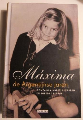 Álvarez Guerrero, G., Ferrari, S. - Maxima, de Argentijnse jaren