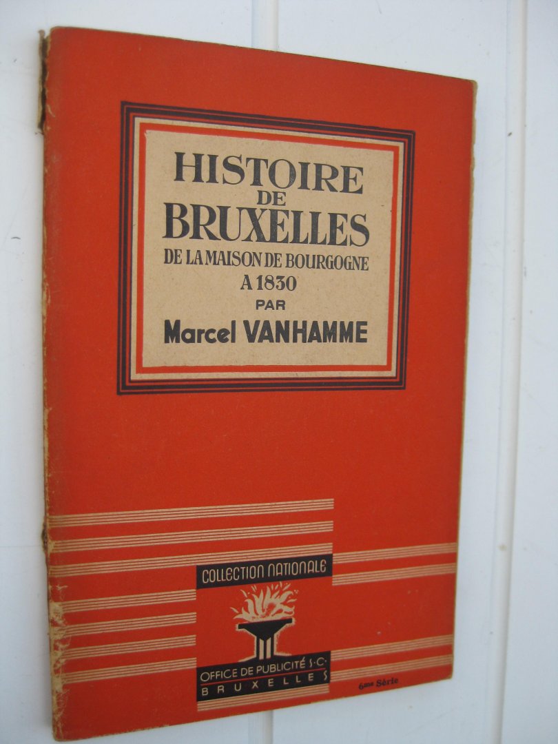 Vanhamme, Marcel - Histoire de Bruxelles. De la Maison de Bourgogne à 1830.
