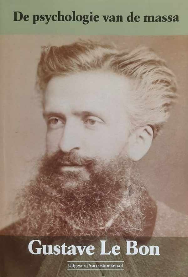 LE BON Gustave - De psychologie van de massa (vertaling van La psychologie des foules - 1895)