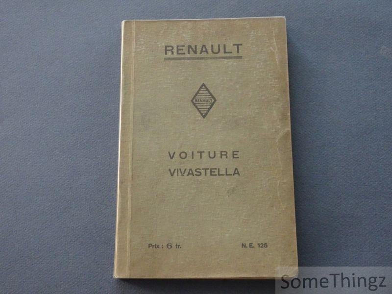 N/A. - Renault. - Renault. Voiture Vivastella. Notice d'entretien et catalogue de pièces de rechange.