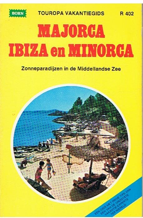 redactie - Majorca, Ibiza en Minorca - Zonneparadijzen in de Middellandse Zee