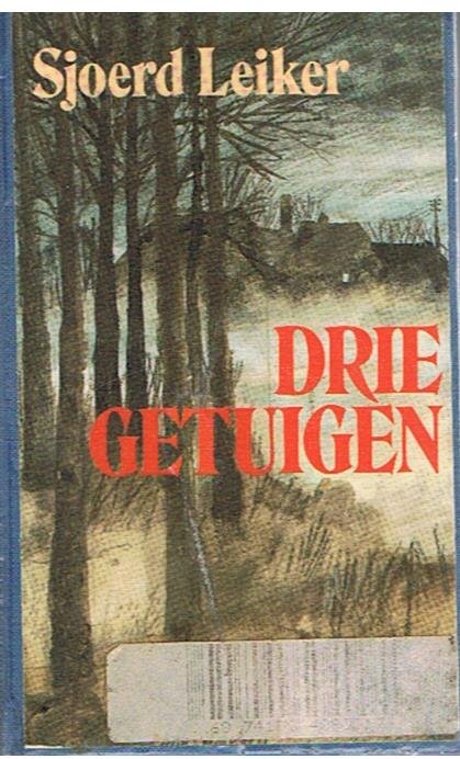 Leiker, Sjoerd - Drie getuigen