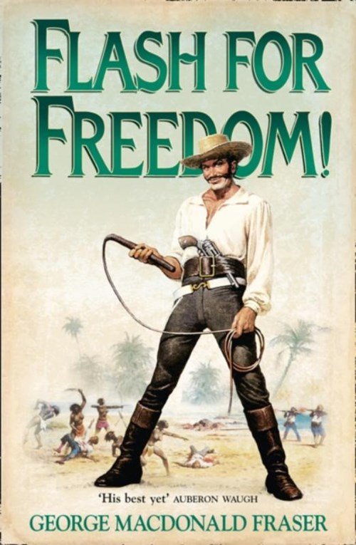 George MacDonald Fraser - Flash for Freedom!