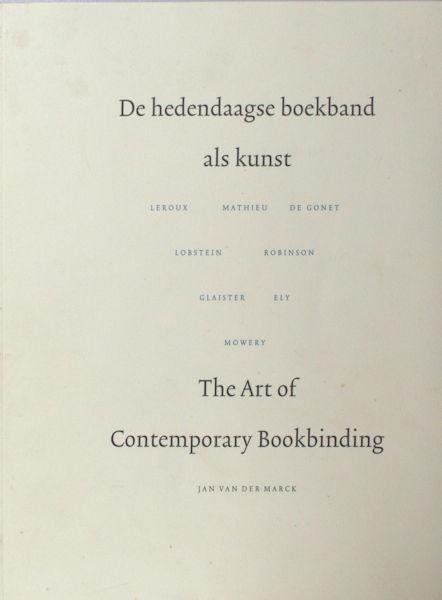 Marck, Jan van der. - De hedendaagse boekband als kunst / The art of contemporary boekbinding.