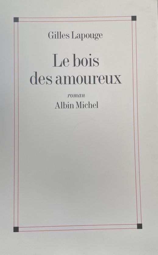  - Romans, Nouvelles, Recits (Domaine Francais)- Bois Des Amoureux (Le)