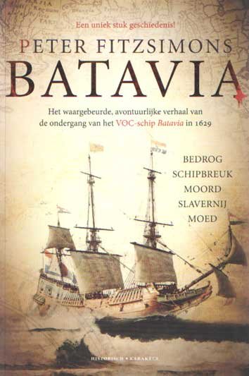Fitzsimons, Peter - Batavia. Het waargebeurde, avontuurlijke verhaal van de ondergang van het VOC-schip Batavia in 1629