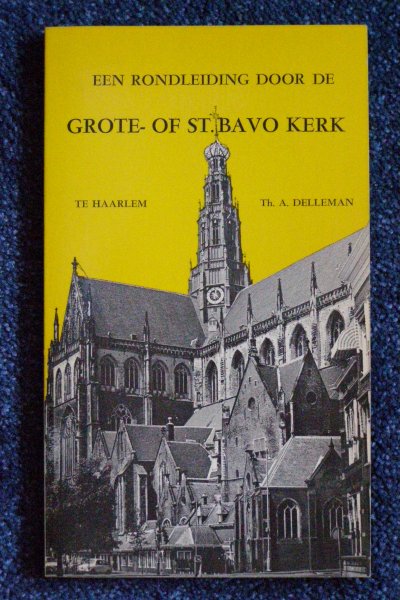 Delleman, Th.A. - Een rondleiding door de Grote of St.-Bavokerk te Haarlem.