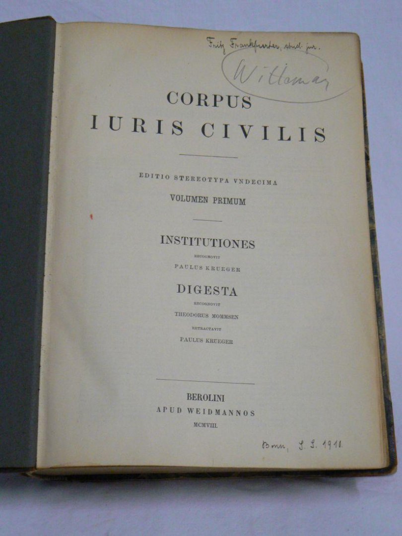 Krueger, Paulus - Corpus Iuris Civilis. Editio stereotypa vndecima: Volumen Primum