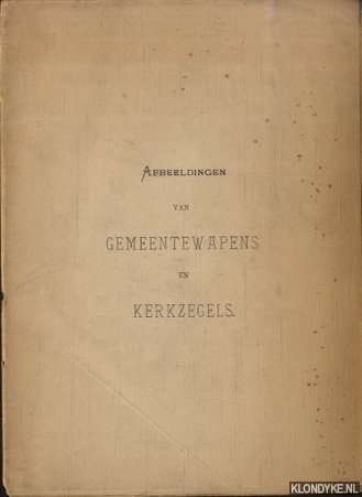 Diverse auteurs - Afbeeldingen van Gemeentewapens en Kerkzegels