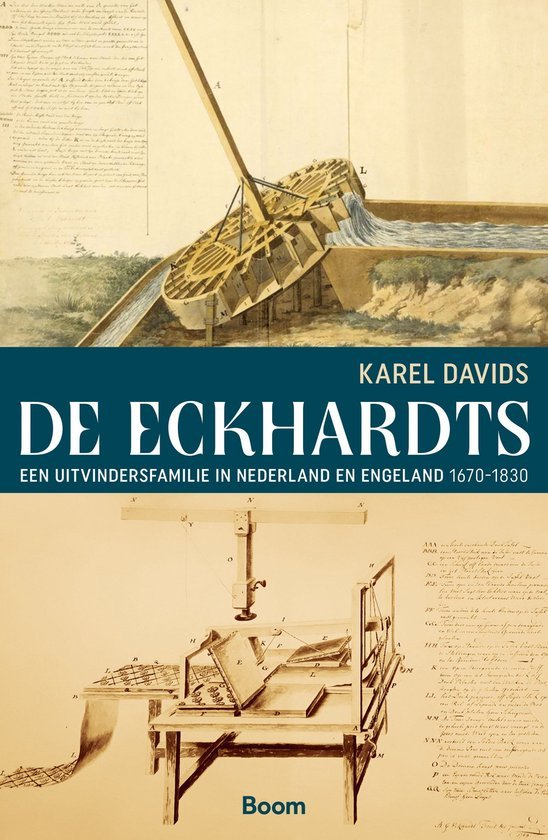 Davids, Karel (C.A.) - De Eckhardts : een uitvindersfamilie in Nederland en Engeland 1670-1830.