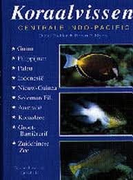 Eichler, Dieter; Myers, Robert F. - Koraalvissen / Centrale Indo-Pacific / een boek van het tijdschrift duiken : meer dan 1.350 kleurenfoto s.