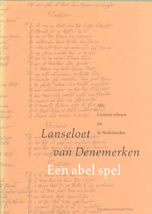 Dijk (ed.), Hans van - Lanseloet van Denemerken. Een abel spel.