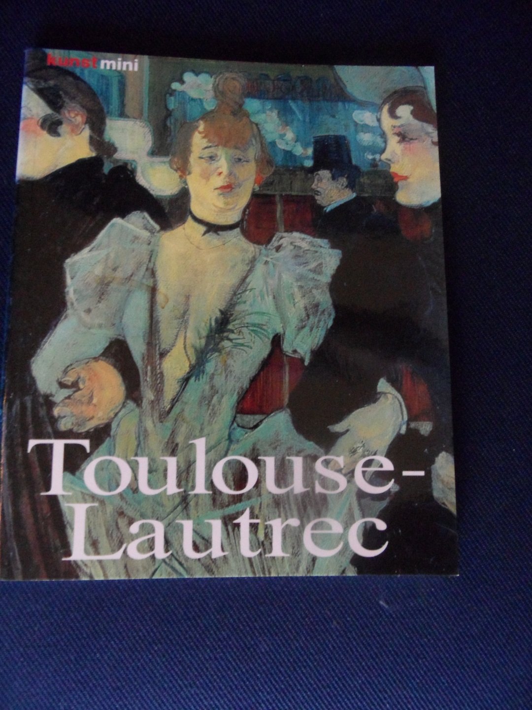 Felbinger, Udo - Henri de Toulouse-Lautrec. Leven en werk