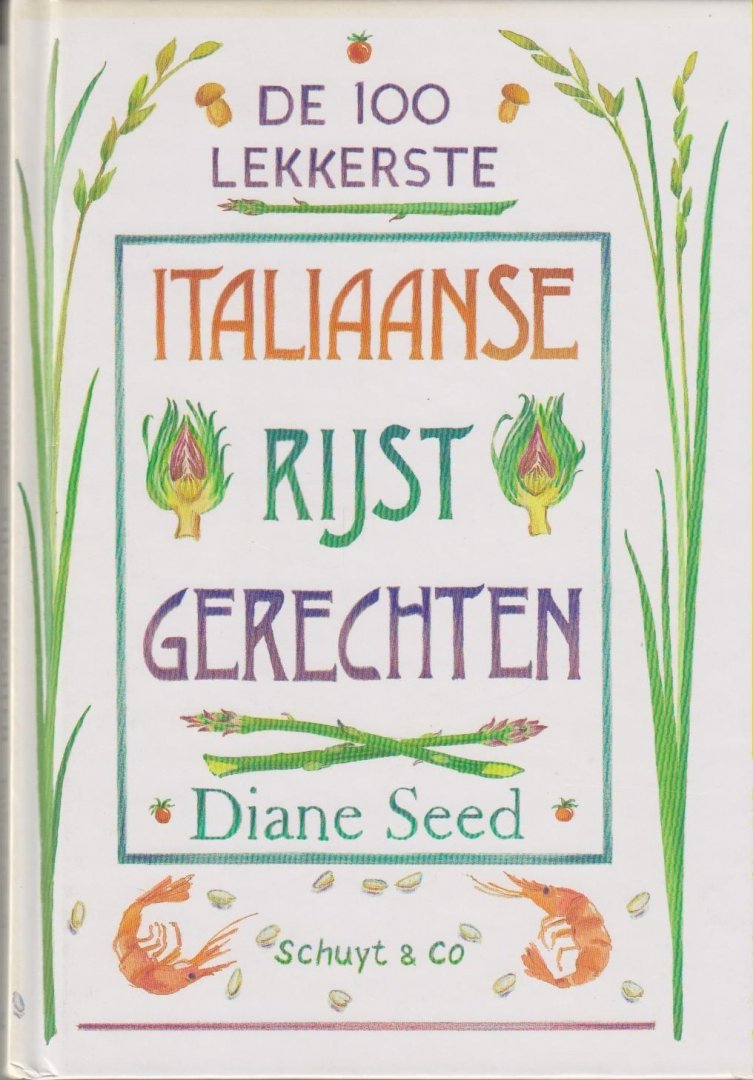 Seed, D. - De 100 lekkerste Italiaanse rijstgerechten / druk 1