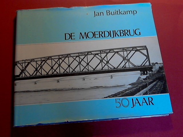 Buitkamp, Jan - De Moerdijkbrug 50 jaar