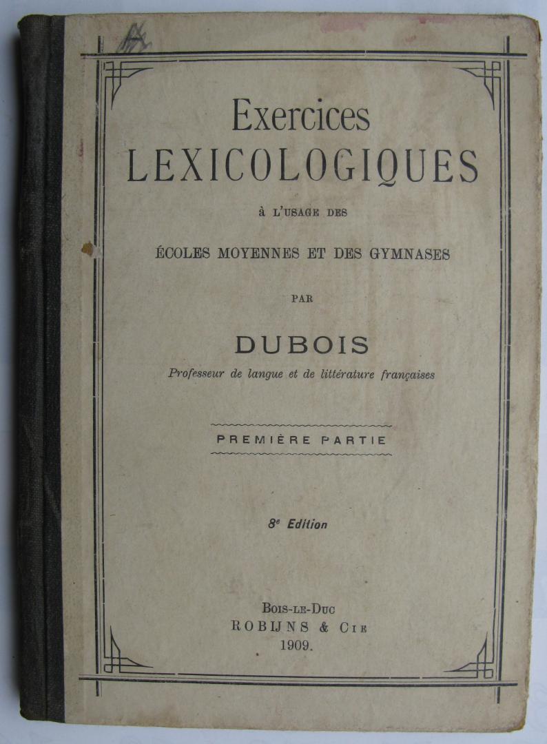 Dubois/Professeur de langue et de littérature francaises - Exercices lexicologiques à l'usage des écoles moyennes et des gymnases