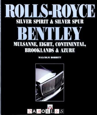 Malcolm Bobbitt - Rolls-Royce Silver Spirit &amp; Silver Spur Bentley: Mulsanne, Eight, Continental, Turbo R, Brooklands &amp; Azure