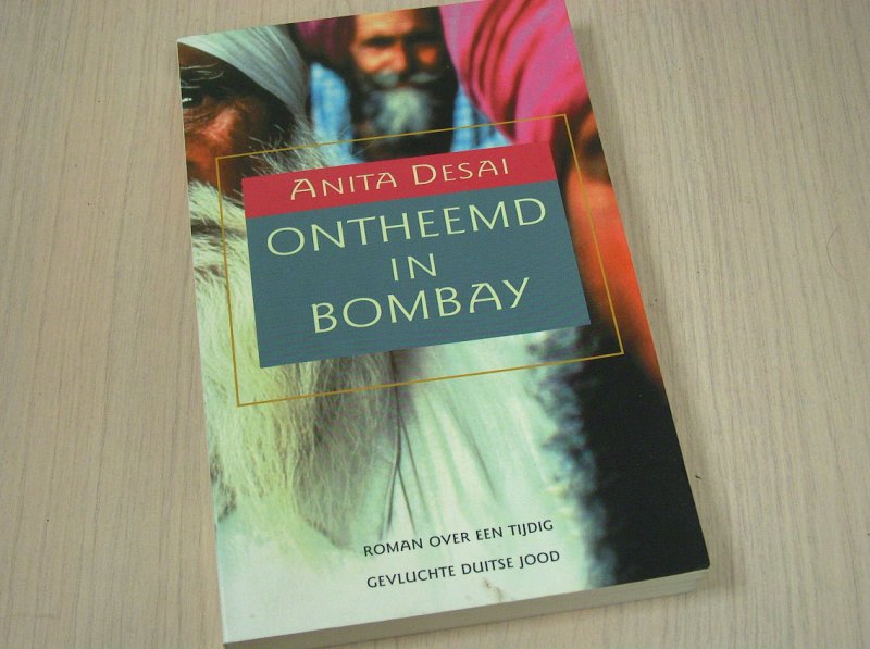 Desai, Anita - Ontheemd  in Bombay