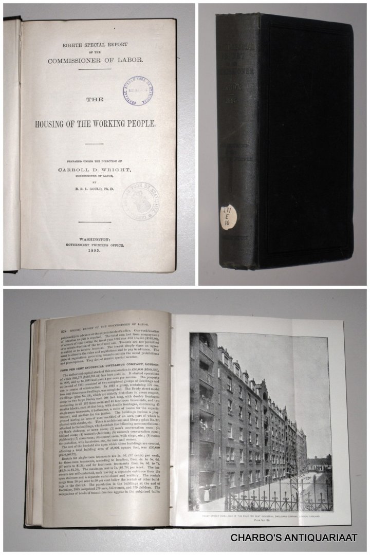 GOULD, E.R.L. & WRIGHT, CARROLL D., - The housing of the working people. (Eighth special report of the Commissioner of Labor).