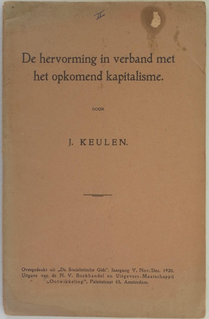 Keulen J - De hervorming in verband met het opkomend kapitalisme (overdruk uit  'De Socialistische Gids' Jaargang V, Nov. /Dec. 1920  1 & 2
