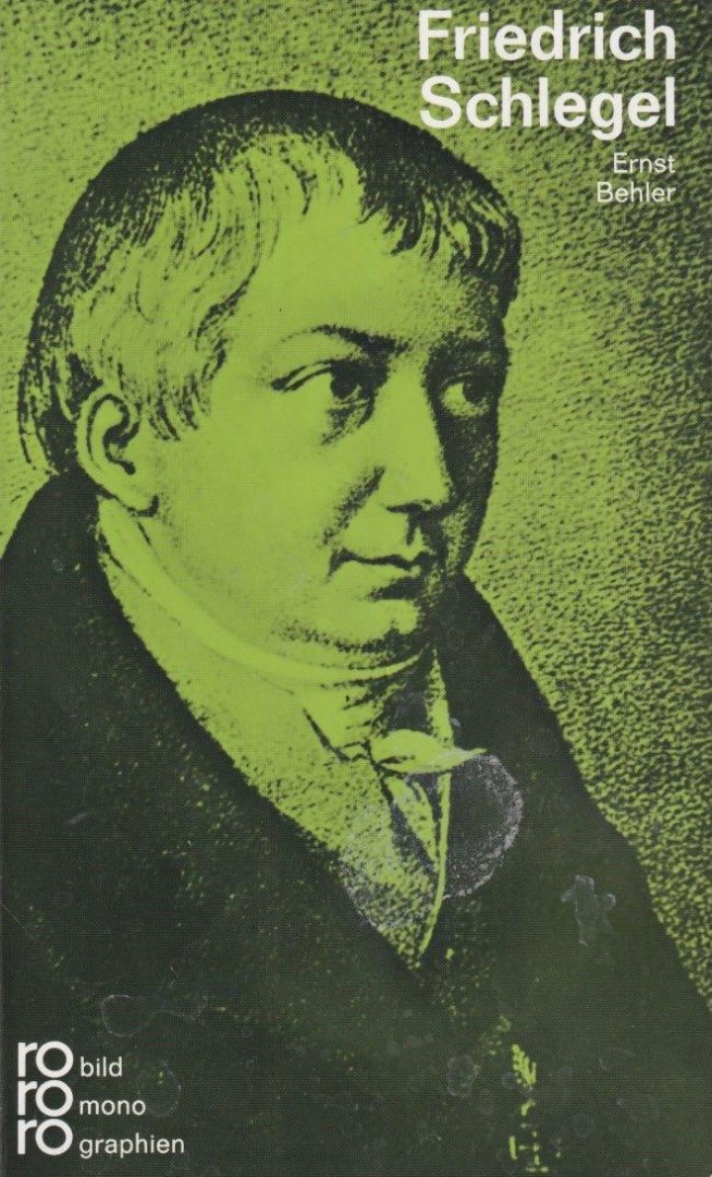 Behler, Ernst - Friedrich Schlegel
