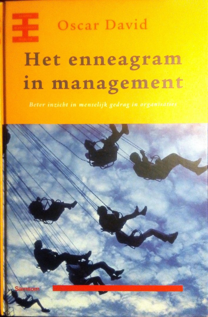 David , Oscar . [ ISBN  9789014063379  ] ( - heeft u beter inzicht in menselijk gedrag in organisaties. ) - Het  Enneagram  in  Management . ( Beter inzicht in menselijk gedrag in organisaties . ) Gesigneerd met een kleine opdracht . Het enneagram is een beproefd systeem dat negen verschillende persoonlijheidstypen beschrijft. De theorie gaat ervan uit -