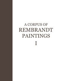 REMBRANDT -  Bruyn J. & Bob Haak & S. H. Levie & P. J. J. Thiel & E. van de Wetering: - A Corpus of Rembrandt Paintings - 1629-1631. Volume I.