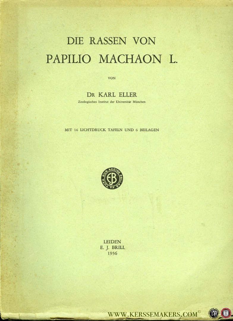 ELLER, Karl - Die Rassen von Papilio Machaon L. Mit 16 Lichtdruck Tafeln und 6 Beilagen