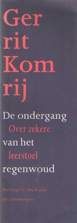 Komrij, Gerrit - De ondergang van het regenwoud. Over zekere leerstoel