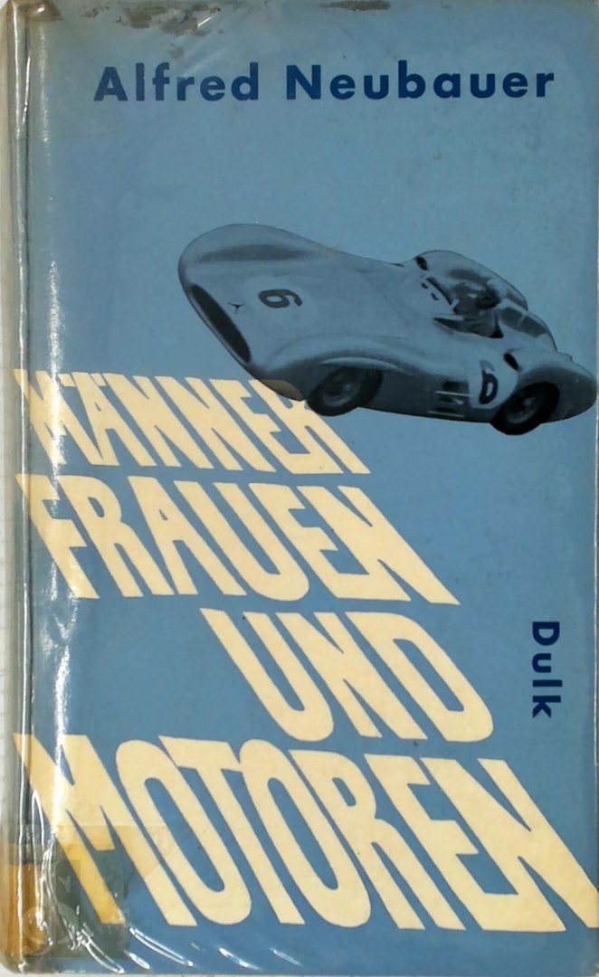 MÄNNER, FRAUEN & MOTOREN Von Alfred Neubauer/H. Rowe
