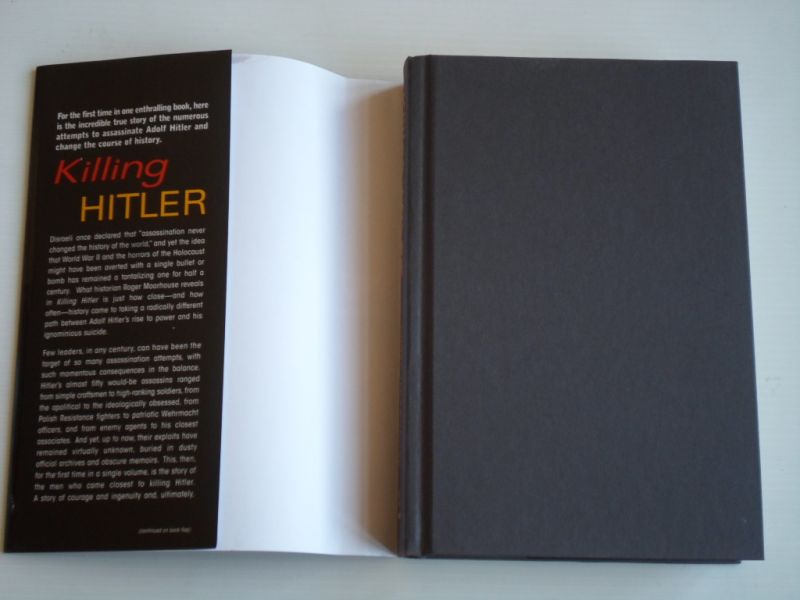 Moorehouse, Roger - Killing Hitler, the Plots, the Assassins, and the Dictator Who Cheated Death