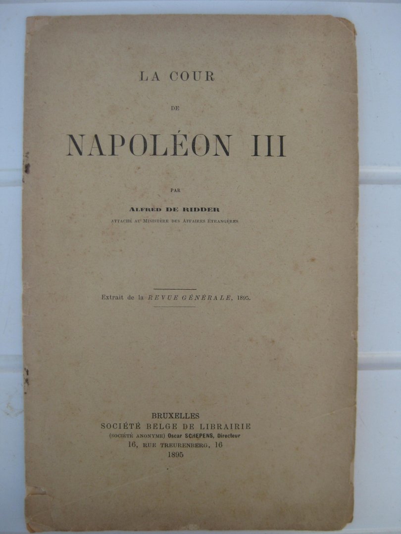 Ridder, Alfred De - - La Cour de Napoléon III.